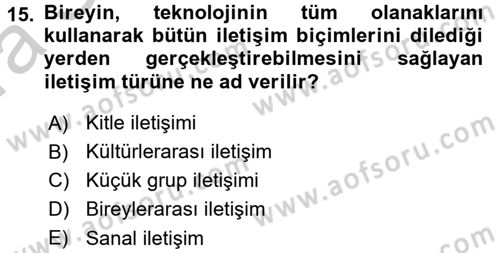 Etkili İletişim Teknikleri Dersi 2016 - 2017 Yılı (Vize) Ara Sınav Soruları 15. Soru