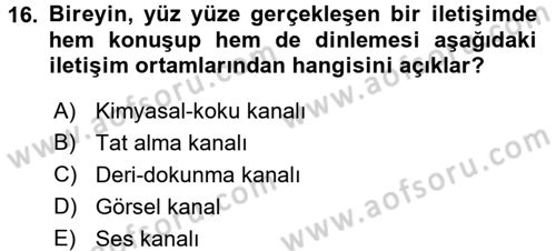 Etkili İletişim Teknikleri Dersi 2016 - 2017 Yılı (Vize) Ara Sınav Soruları 16. Soru