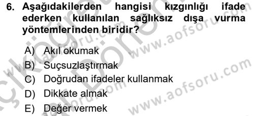 Etkili İletişim Teknikleri Dersi 2016 - 2017 Yılı (Vize) Ara Sınav Soruları 6. Soru