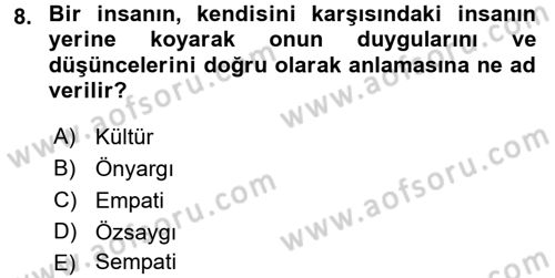 Etkili İletişim Teknikleri Dersi 2016 - 2017 Yılı (Vize) Ara Sınav Soruları 8. Soru
