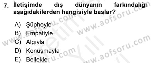 Etkili İletişim Teknikleri Dersi 2017 - 2018 Yılı (Vize) Ara Sınav Soruları 7. Soru
