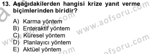 Kriz İletişimi Ve Yönetimi Dersi 2012 - 2013 Yılı (Vize) Ara Sınav Soruları 13. Soru