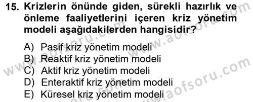 Kriz İletişimi Ve Yönetimi Dersi 2012 - 2013 Yılı (Vize) Ara Sınav Soruları 15. Soru