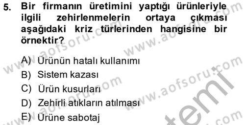 Kriz İletişimi Ve Yönetimi Dersi 2013 - 2014 Yılı (Vize) Ara Sınav Soruları 5. Soru
