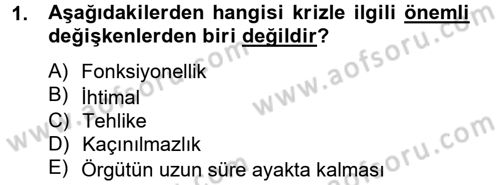 Kriz İletişimi Ve Yönetimi Dersi 2013 - 2014 Yılı Tek Ders Sınav Soruları 1. Soru