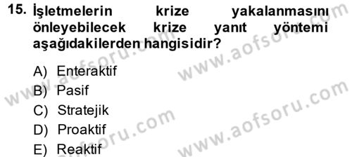 Kriz İletişimi Ve Yönetimi Dersi 2014 - 2015 Yılı (Vize) Ara Sınav Soruları 15. Soru