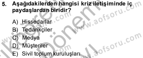 Kriz İletişimi Ve Yönetimi Dersi 2014 - 2015 Yılı (Final) Dönem Sonu Sınav Soruları 5. Soru