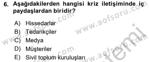 Kriz İletişimi Ve Yönetimi Dersi 2016 - 2017 Yılı 3 Ders Sınav Soruları 6. Soru