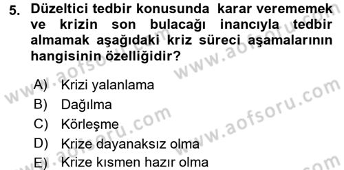 Kriz İletişimi Ve Yönetimi Dersi 2016 - 2017 Yılı (Vize) Ara Sınav Soruları 5. Soru