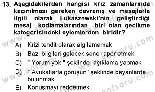 Kriz İletişimi Ve Yönetimi Dersi 2017 - 2018 Yılı (Final) Dönem Sonu Sınav Soruları 13. Soru