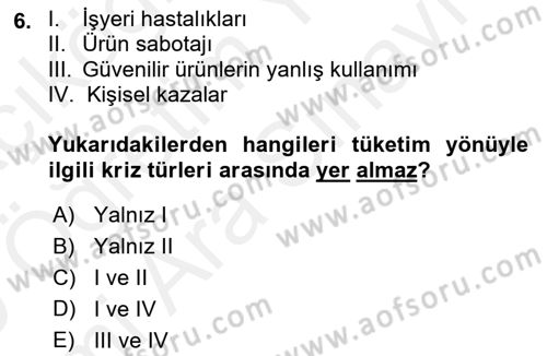 Kriz İletişimi Ve Yönetimi Dersi 2018 - 2019 Yılı (Vize) Ara Sınav Soruları 6. Soru
