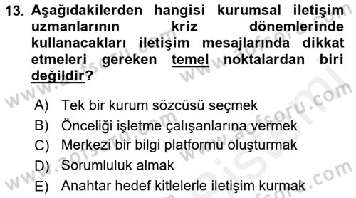 Kriz İletişimi Ve Yönetimi Dersi 2018 - 2019 Yılı (Final) Dönem Sonu Sınav Soruları 13. Soru