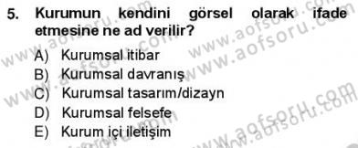 Kurumsal İletişim Dersi 2012 - 2013 Yılı (Vize) Ara Sınavı 5. Soru