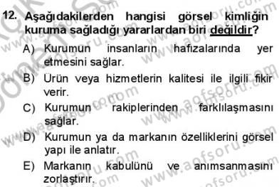 Kurumsal İletişim Dersi 2012 - 2013 Yılı (Final) Dönem Sonu Sınav Soruları 12. Soru