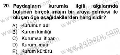 Kurumsal İletişim Dersi 2012 - 2013 Yılı (Final) Dönem Sonu Sınav Soruları 20. Soru