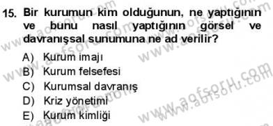 Kurumsal İletişim Dersi 2013 - 2014 Yılı (Vize) Ara Sınav Soruları 15. Soru