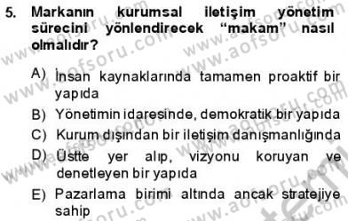 Kurumsal İletişim Dersi 2013 - 2014 Yılı (Vize) Ara Sınav Soruları 5. Soru