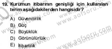Kurumsal İletişim Dersi 2013 - 2014 Yılı (Final) Dönem Sonu Sınav Soruları 19. Soru