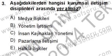 Kurumsal İletişim Dersi 2013 - 2014 Yılı Tek Ders Sınav Soruları 3. Soru