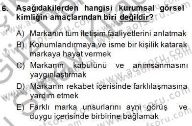 Kurumsal İletişim Dersi 2014 - 2015 Yılı (Final) Dönem Sonu Sınav Soruları 6. Soru