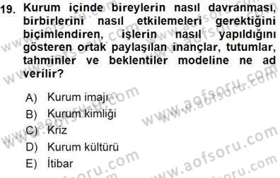 Kurumsal İletişim Dersi 2015 - 2016 Yılı (Vize) Ara Sınav Soruları 19. Soru