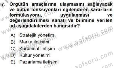 Kurumsal İletişim Dersi 2015 - 2016 Yılı (Vize) Ara Sınav Soruları 7. Soru