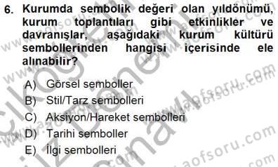 Kurumsal İletişim Dersi 2015 - 2016 Yılı (Final) Dönem Sonu Sınav Soruları 6. Soru