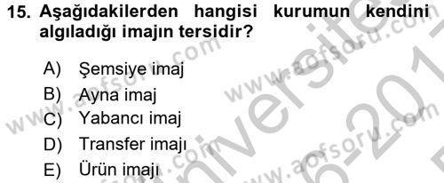Kurumsal İletişim Dersi 2016 - 2017 Yılı 3 Ders Sınav Soruları 15. Soru