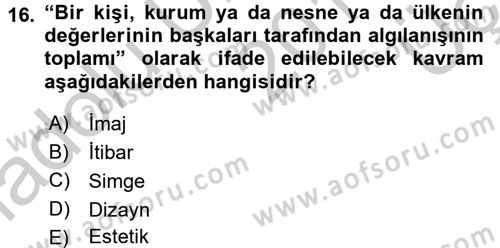 Kurumsal İletişim Dersi 2016 - 2017 Yılı 3 Ders Sınav Soruları 16. Soru