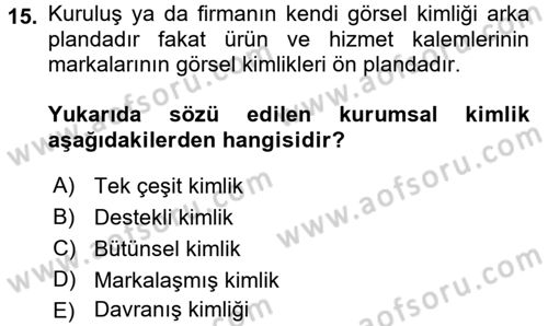 Kurumsal İletişim Dersi 2017 - 2018 Yılı (Vize) Ara Sınav Soruları 15. Soru