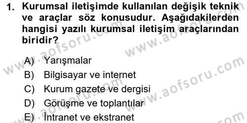 Kurumsal İletişim Dersi 2017 - 2018 Yılı (Final) Dönem Sonu Sınav Soruları 1. Soru