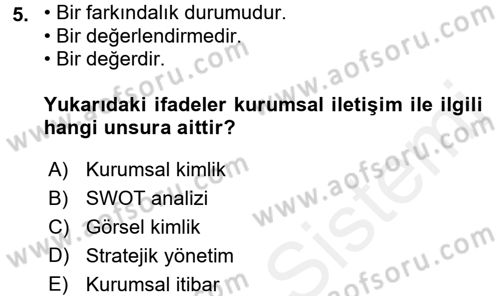 Kurumsal İletişim Dersi 2017 - 2018 Yılı (Final) Dönem Sonu Sınav Soruları 5. Soru
