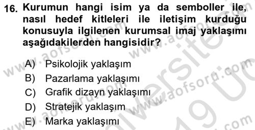 Kurumsal İletişim Dersi 2018 - 2019 Yılı 3 Ders Sınav Soruları 16. Soru