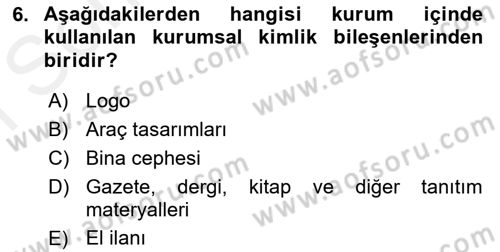 Kurumsal İletişim Dersi 2018 - 2019 Yılı (Final) Dönem Sonu Sınav Soruları 6. Soru