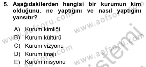 Kurumsal İletişim Dersi 2018 - 2019 Yılı Yaz Okulu Sınav Soruları 5. Soru
