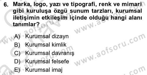 Kurumsal İletişim Dersi Ara Sınavı Deneme Sınav Soruları 6. Soru