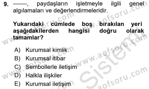Kurumsal İletişim Dersi 2022 - 2023 Yılı (Final) Dönem Sonu Sınav Soruları 9. Soru