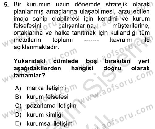 Kurumsal İletişim Dersi 2023 - 2024 Yılı Yaz Okulu Sınav Soruları 5. Soru