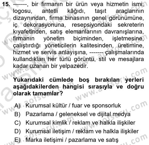 Kurumsal İletişim Dersi 2024 - 2025 Yılı (Vize) Ara Sınav Soruları 15. Soru