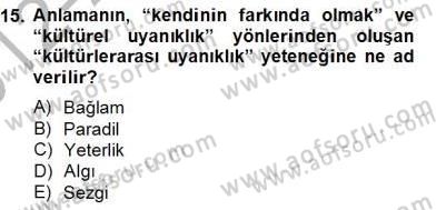 Kültürlerarası İletişim Dersi 2012 - 2013 Yılı (Final) Dönem Sonu Sınav Soruları 15. Soru