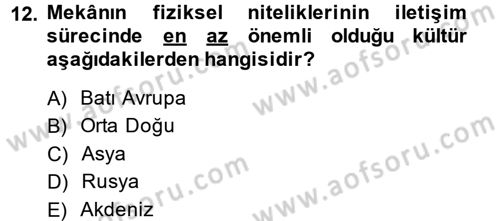 Kültürlerarası İletişim Dersi 2013 - 2014 Yılı (Final) Dönem Sonu Sınav Soruları 12. Soru