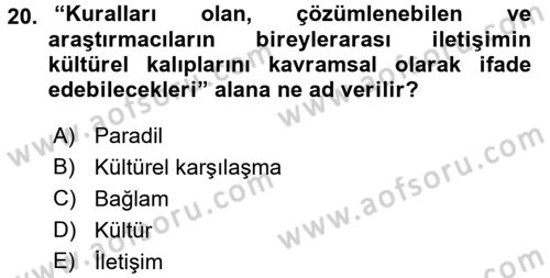 Kültürlerarası İletişim Dersi 2015 - 2016 Yılı (Vize) Ara Sınav Soruları 20. Soru