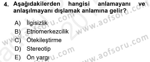 Kültürlerarası İletişim Dersi 2015 - 2016 Yılı (Vize) Ara Sınav Soruları 4. Soru