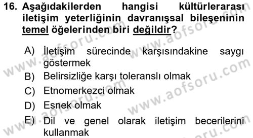 Kültürlerarası İletişim Dersi 2016 - 2017 Yılı (Final) Dönem Sonu Sınav Soruları 16. Soru