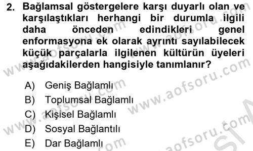 Kültürlerarası İletişim Dersi 2016 - 2017 Yılı (Final) Dönem Sonu Sınav Soruları 2. Soru