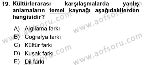Kültürlerarası İletişim Dersi 2017 - 2018 Yılı (Vize) Ara Sınav Soruları 19. Soru