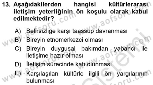 Kültürlerarası İletişim Dersi 2024 - 2025 Yılı (Final) Dönem Sonu Sınav Soruları 13. Soru