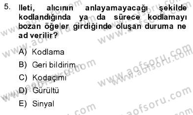 Toplum ve İletişim Dersi 2013 - 2014 Yılı (Vize) Ara Sınav Soruları 5. Soru