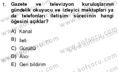 Toplum ve İletişim Dersi 2013 - 2014 Yılı (Final) Dönem Sonu Sınav Soruları 1. Soru