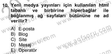 Dijital İletişim ve Yeni Medya Dersi 2012 - 2013 Yılı (Vize) Ara Sınav Soruları 10. Soru